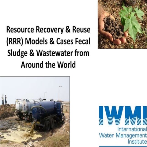 Resource Recovery and Reuse (RRR) Models & Cases for Fecal Sludge and Wastewa...