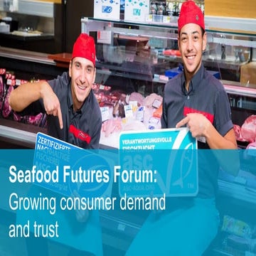 Seafood Futures Forum: growing consumer demand and trust