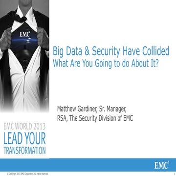 Big Data & Security Have Collided - What Are You Going to do About It?