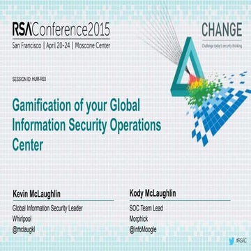 Gamification of your Global Information Security Operations Center - RSA 2015
