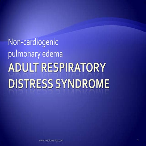 ADULT RESPIRATORY DISTRESS SYNDROME (ARDS)