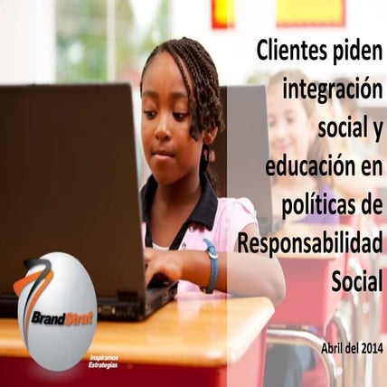 Clientes piden integración social y educación en políticas de Responsabilidad Social