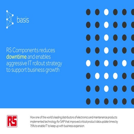 RS Components reduce downtime and enable aggressive SAP rollout strategy to s...