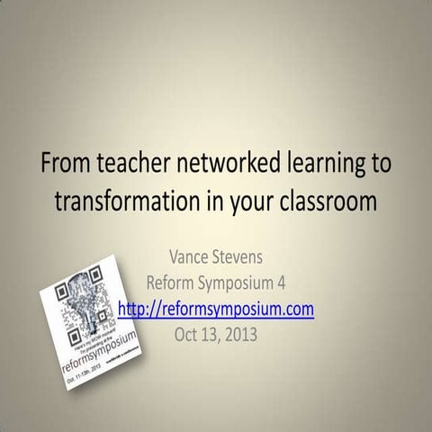 From teacher networked learning to transformation in your classroom