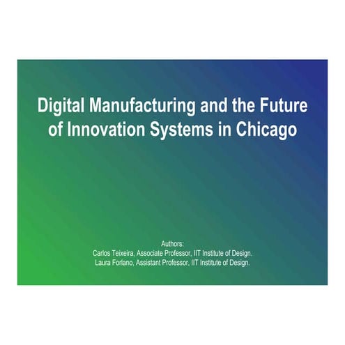 Carlos Teixeira and Laura Forlano: Digital Manufacturing and the Future of In...