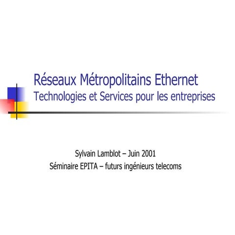 Réseaux metropolitains Ethernet - 2001 - Séminaire Epita