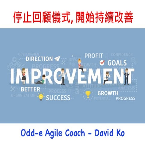 Stop Retrospective, Start Continuous Improving