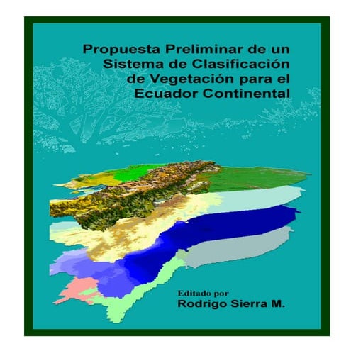 Propuesta preliminar de un sistema de clasificación de vegetación para el Ecu...
