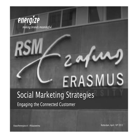 Social Marketing Strategy - Engaging the Connected Customer