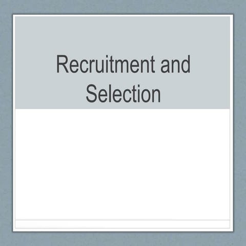 Recruitment and Selection basics presentation