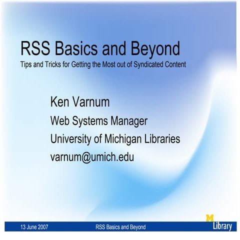 RSS Basics And Beyond:  Tips and Tricks for Getting the Most out of Syndicate...