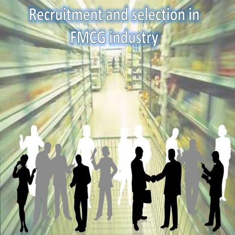 Recruitment and Selection in FMCG Industry