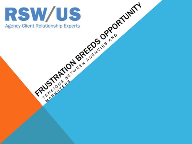 RSW/US 2015 Webinar Slide Deck Frustration Breeds Opportunity