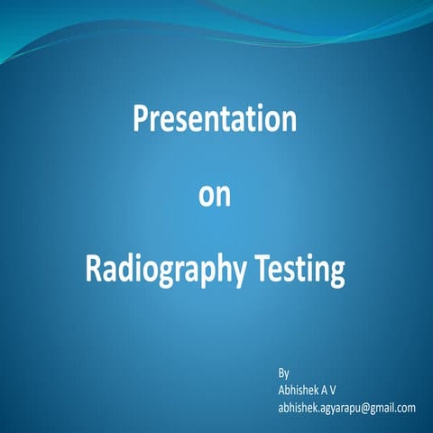 Radiography Testing  Presentation