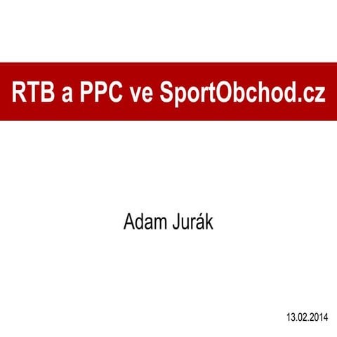 RTB a PPC ve SportObchod.cz - Reklama 2014