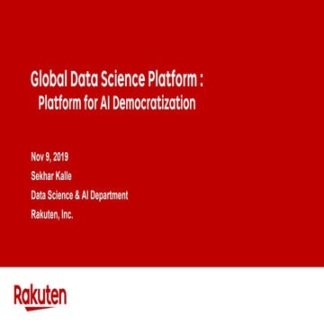 Global Data Science Platform : Platform for AI Democratization