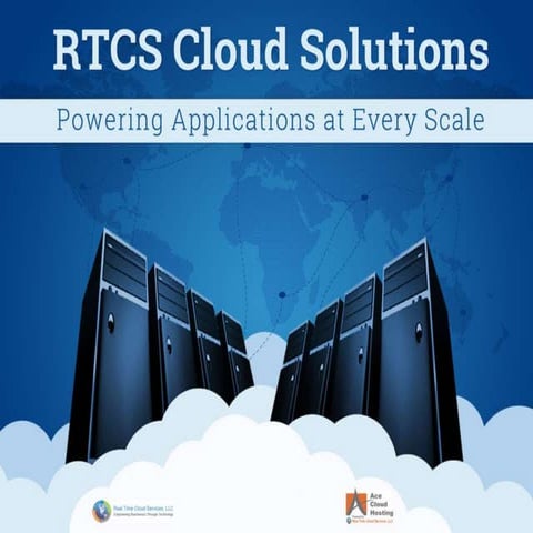 RTCS Cloud Solutions - Powering Applications at Every Scale