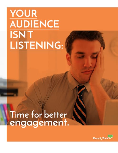Your Audience isn't Listening