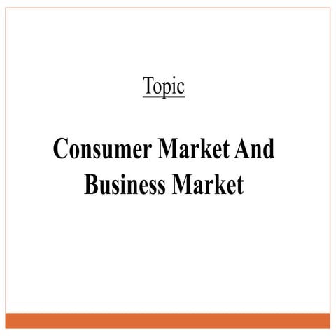 Consumer Market and Business Market