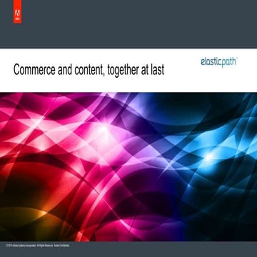 ElasticPath: Commerce and Content, Together At Last by Brian Gilmore & Spence...