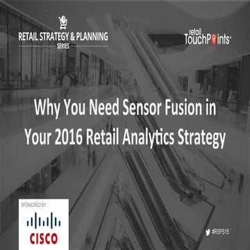 Why You Need Sensor Fusion In Your 2016 Retail Analytics Strategy