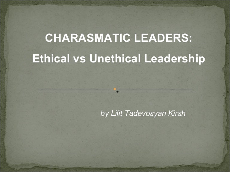 charasmatic-leaders-ethical-vs-unethical-leadership