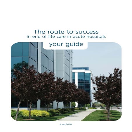 The route to success in end of life care - achieving quality in acute ...
