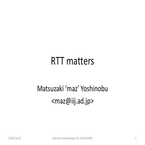 RTT matters