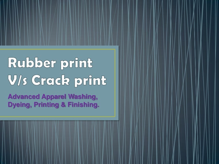 Rubber printing v/s Crack printing