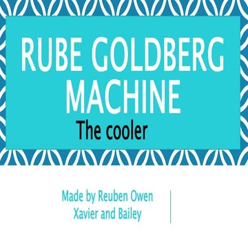 Rube goldberg machine by Reuben