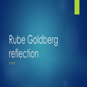 Rube goldberg reflection