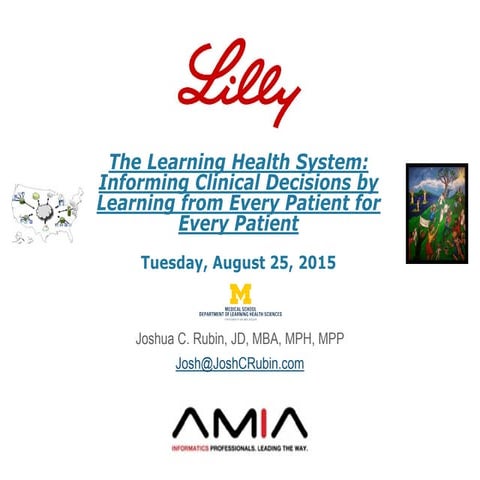 The Learning Health System: Informing Clinical Decisions by Learning from Eve...