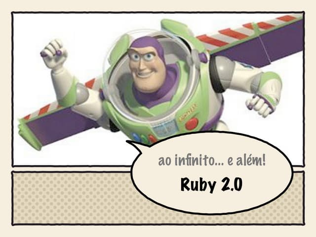 Ruby 2.0: to infinity... and beyond!