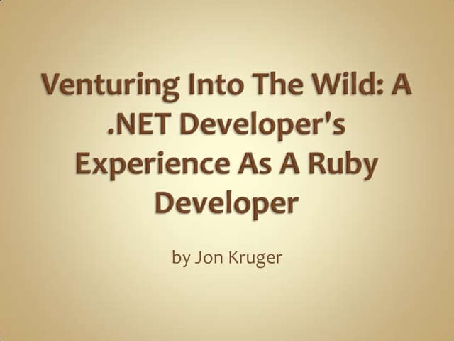 Venturing Into The Wild: A .NET Developer's Experience As A Ruby Developer
