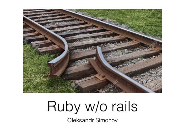 Ruby w/o Rails (Олександр Сімонов)
