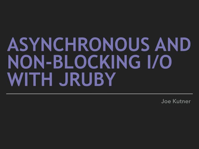 Async and Non-blocking IO w/ JRuby