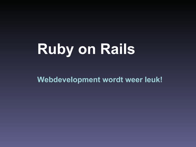 Ruby On Rails - webdevelopment wordt weer leuk!