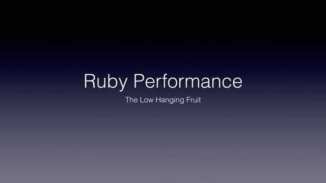 Ruby performance - The low hanging fruit