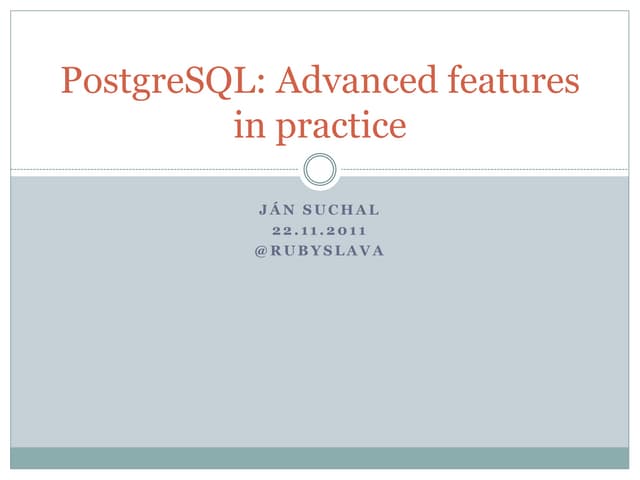 PostgreSQL: Advanced features in practice