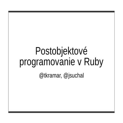 Postobjektové programovanie v Ruby