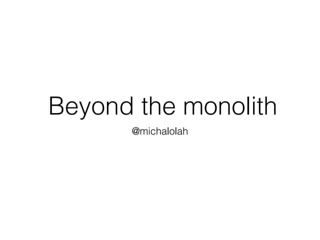 Rubyslava beyond the_monolith