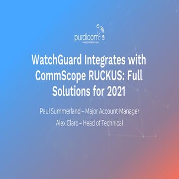  WatchGuard Integrates with CommScope RUCKUS: Full Solutions for 2021