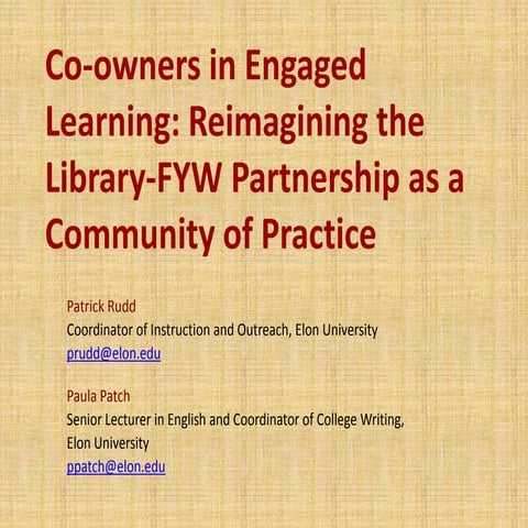 Co-Owners in Engaged Learning: Reimagining the Library-First Year Writing Par...