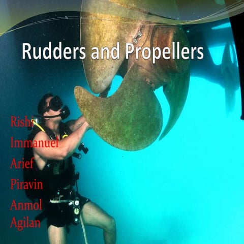 Rudders and propellers