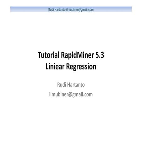 Rudi hartanto   tutorial 02 rapid miner 5.3 linear regression
