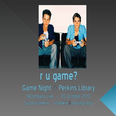 r u game? Game Night @ Perkins Library