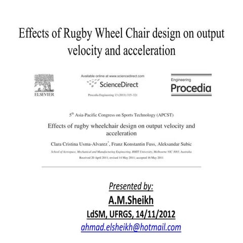 Effect of rugby wheel chair design on ourput velocity and acceleration.