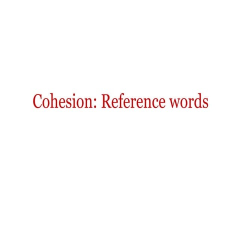 Cohesion: Reference Words