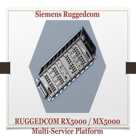 Ruggedcom rx5000  mx5000 multi service platform