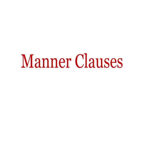 Manner clauses